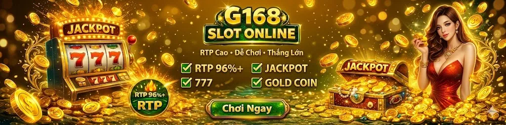 Slot online G168 với RTP cao, jackpot lớn và game quay thưởng hấp dẫn năm 2026