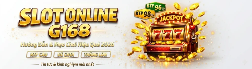 tin tức G168 slot online và hướng dẫn chơi game